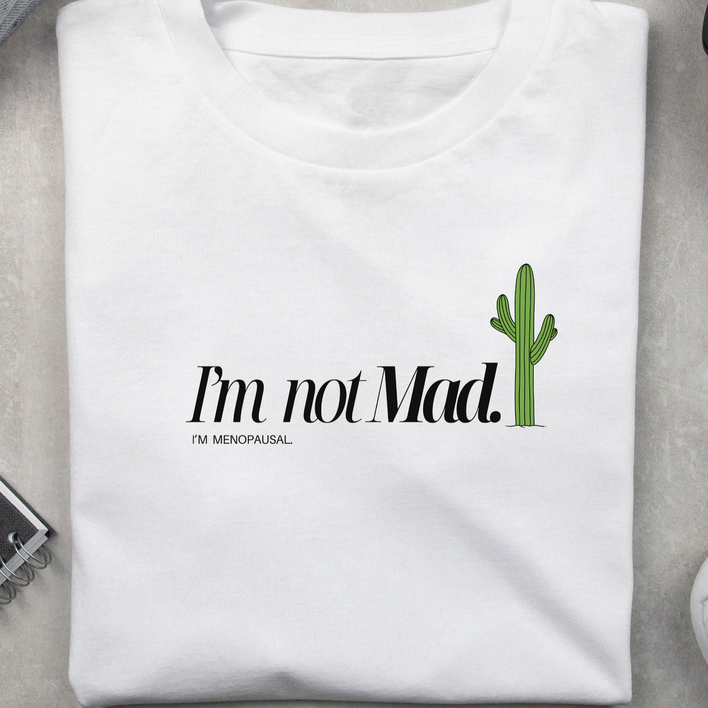 I'm not Mad. I'm Menopausal.