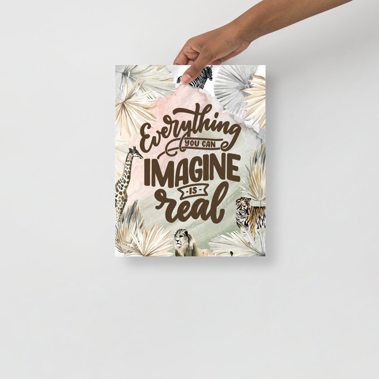 Everything You Can Imagine is Real. Fine Art Print