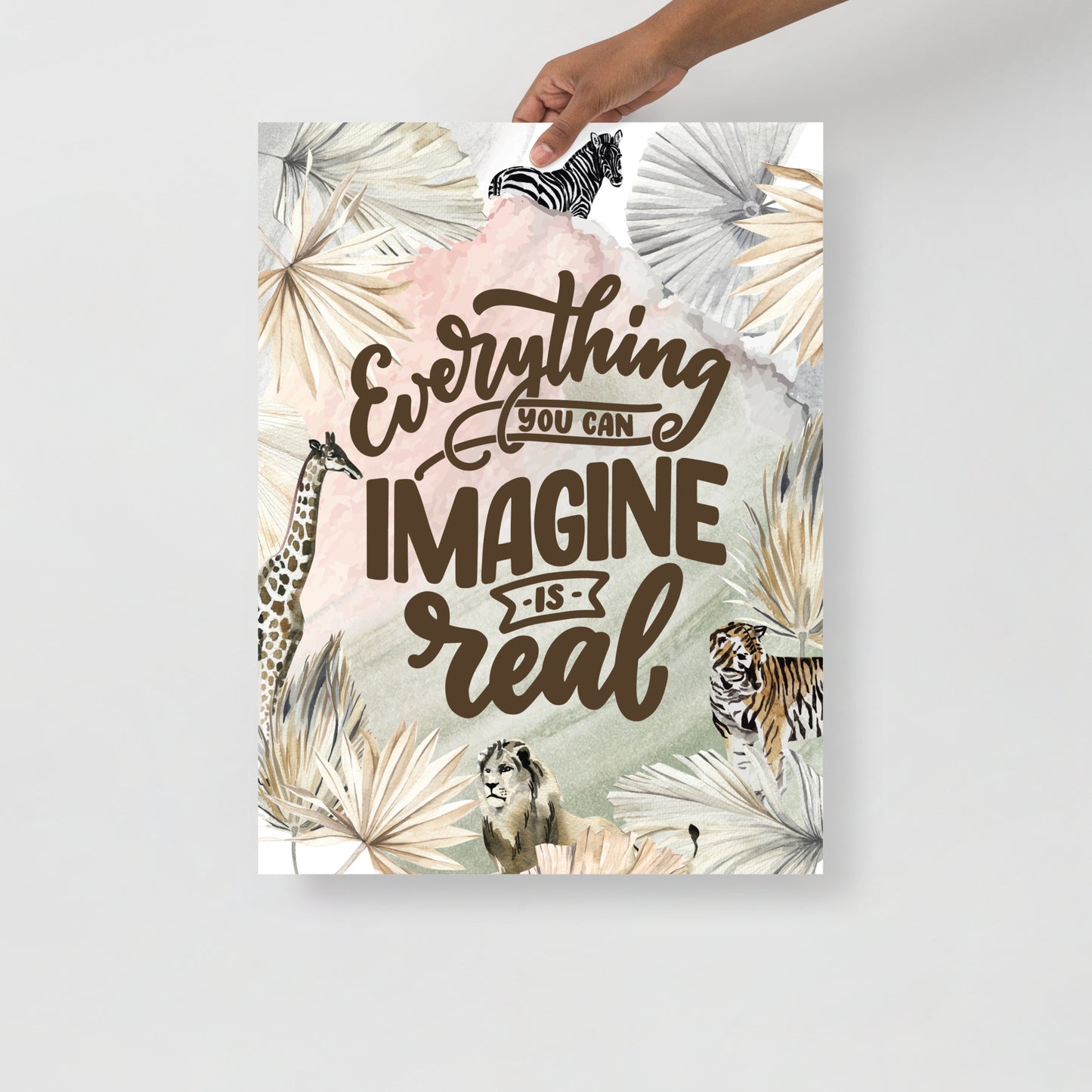 Everything You Can Imagine is Real. Fine Art Print