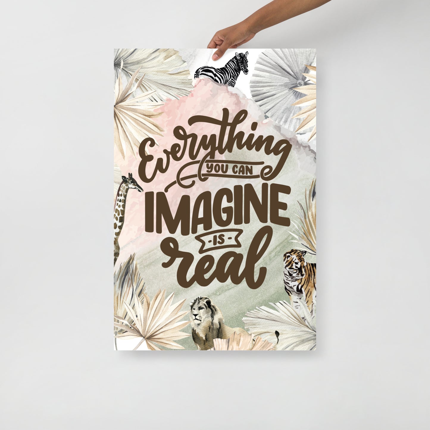 Everything You Can Imagine is Real. Fine Art Print